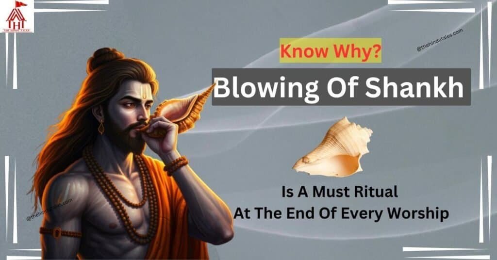 why-blowing-of-shankh-is-a-must-ritual-at-the-end-of-every-worship